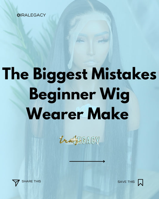 The Biggest Mistakes Beginner Wig Wearer Makes